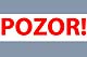Pozor!!! Pozor!!!